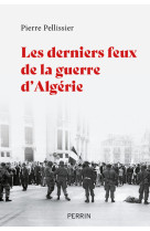 Les derniers feux de la guerre d'algérie