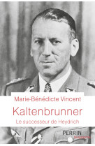 Kaltenbrunner - le successeur de heydrich