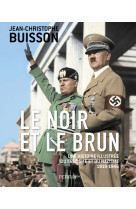 Le noir et le brun - une histoire illustrée du fascisme et du nazisme 1918-1946