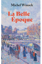 La belle epoque (collector) - la france de 1900 à 1914