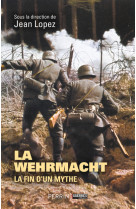 Wehrmacht - la fin d'un mythe