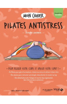 Mon cahier pilates antistress