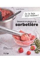 Desserts et glaces à la sorbetière