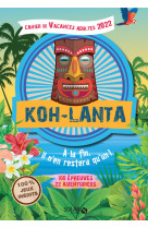 Cahier de vacances adulte 2022 - koh-lanta