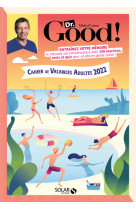 Cahier de vacances adultes 2022 - dr. good !