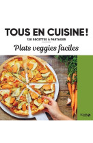 Plats veggie faciles - 120 recettes à partager