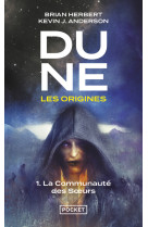 Dune, les origines - tome 1 la communauté des soeurs