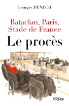 Bataclan, paris, stade de france : le procès