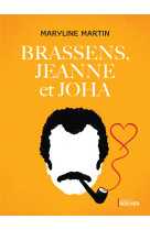 Brassens, jeanne et joha