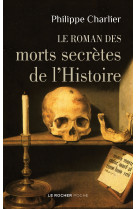 Le roman des morts secrètes de l'histoire