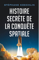 Histoire secrète de la conquête spatiale