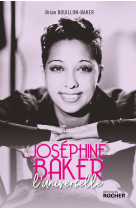 Joséphine baker, l'universelle