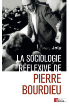 La sociologie réflexive de pierre bourdieu