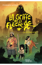 La griffe et la flèche, tome 3 - la cité maudite