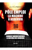 Pôle emploi, la machine à asservir