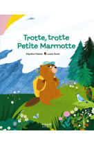 Trotte, trotte petite marmotte