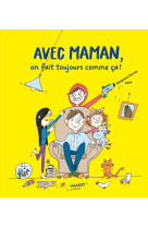 Avec maman, on fait toujours comme ça