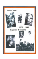 1939-1945 regards d'enfants