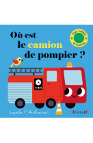 Où est le camion de pompier ?