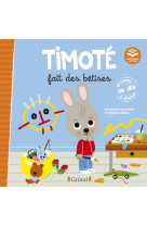 Timoté fait des bêtises (écoute aussi l'histoire)