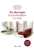 En thérapie la psychanalyse en série