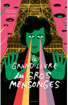 Le grand livre des gros mensonges