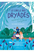 Le cercle des dryades - t1 opération eurydice