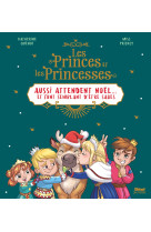 Les princes et les princesses aussi attendent noël