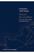 Noces de cendres - un voyage dans les ruines de la grande guerre