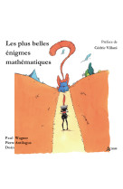 Les plus belles énigmes mathématiques