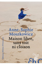 Maison libre, sans toit ni cloison