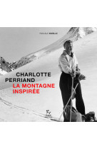 Charlotte perriand, la montagne inspirée