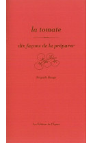 La tomate, dix façons de la préparer