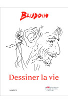 Baudoin, dessiner la vie