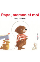 Papa, maman et moi