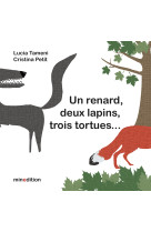 Un renard, deux lapins, trois tortues...