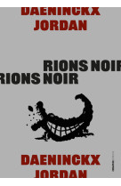 Rions noir