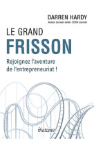 Le grand frisson - rejoignez l'aventure de l'entrepreneuriat !