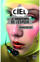 Ciel - tome 2 le printemps de l'espoir