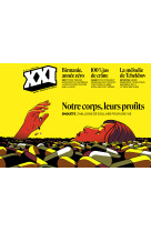 Revue xxi n° 57 - notre corps, leurs profits