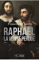 Raphaël, la vérité perdue