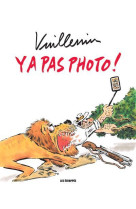 Y a pas photo !