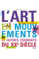 L'art en mouvements et autres courants du xxème siècle