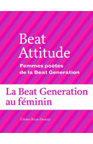 Beat attitude - femmes poètes de la beat génération