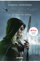 The witcher (sorceleur), t4 : le temps du mépris