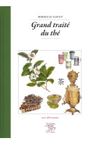 Grand traité du thé - avec 103 recettes