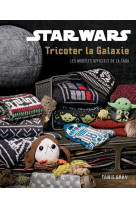 Star wars : tricoter la galaxie