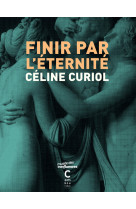 Finir par l'éternité