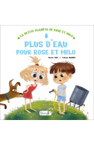 Plus d'eau pour rose et milo