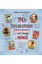 20 explorateurs extraordinaires qui ont changé le monde